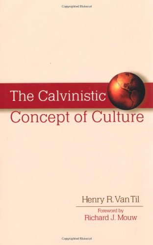 The Calvinistic Concept of Culture Cover