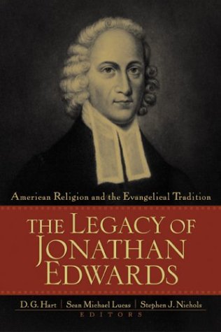 The legacy of Jonathan Edwards Cover