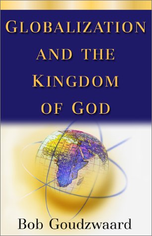 Globalization and the Kingdom of God (The Kuyper Lecture Series) Cover