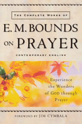 The complete works of E.M. Bounds on prayer Cover