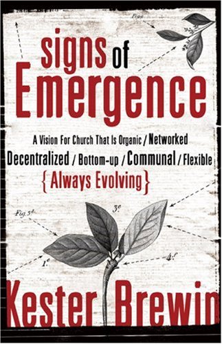 Signs of Emergence: A Vision for Church That Is Always Organic/Networked/Decentralized/Bottom-Up/Communal/Flexible/Always Evolving (emersion: Emergent Village resources for communities of faith) Cover
