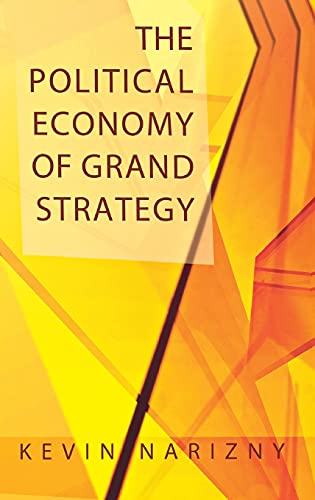The Political Economy of Grand Strategy (Cornell Studies in Security Affairs) Cover