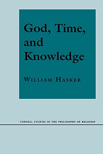 God, Time, and Knowledge (Cornell Studies in the Philosophy of Religion) Cover
