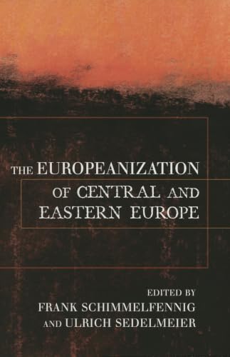 The Europeanization Of Central And Eastern Europe (Cornell Studies in Political Economy) Cover