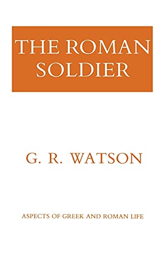 The Roman Soldier (Aspects of Greek and Roman Life) Cover