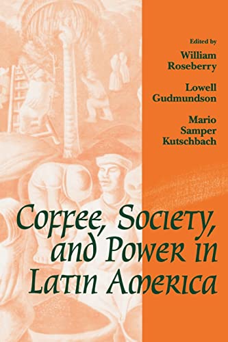 Coffee, society, and power in Latin America Cover
