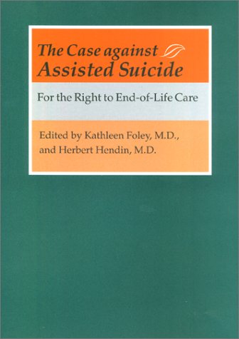 The case against assisted suicide Cover