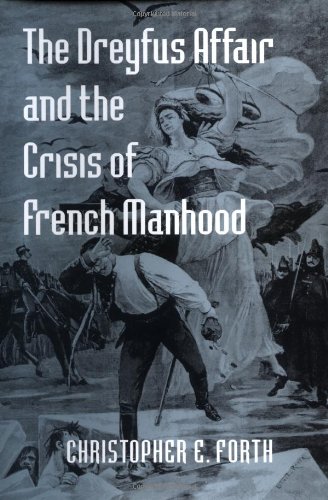 The Dreyfus affair and the crisis of French manhood Cover