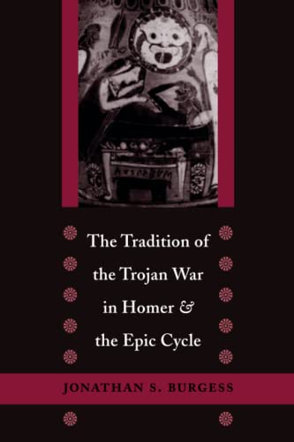The tradition of the Trojan War in Homer and the epic cycle Cover