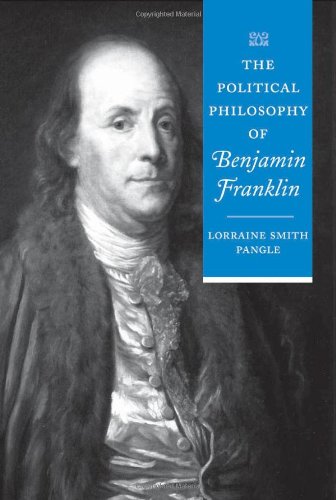 The Political Philosophy of Benjamin Franklin (The Political Philosophy of the American Founders) Cover