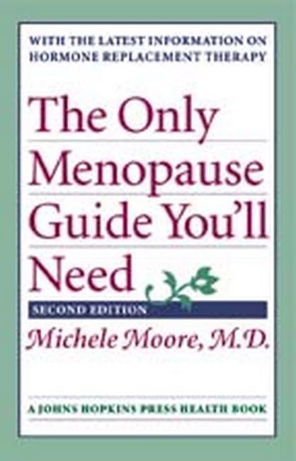The Only Menopause Guide You'll Need (A Johns Hopkins Press Health Book) Cover
