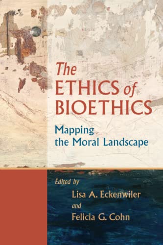 The ethics of bioethics Cover
