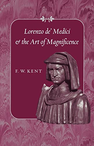 Lorenzo de' Medici and the Art of Magnificence (The Johns Hopkins Symposia in Comparative History) Cover
