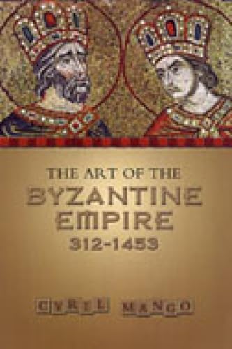 The Art of the Byzantine Empire 312-1453 Cover