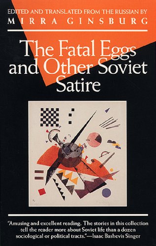 The Fatal eggs, and other Soviet satire, 1918-1963 Cover