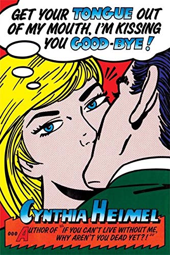 Get Your Tongue Out of My Mouth, I'm Kissing You Goodbye! Cover