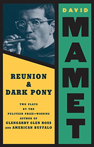 Reunion and Dark Pony (Mamet, David) Cover