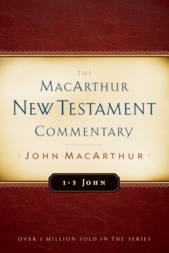The MacArthur New Testament commentary, 1-3 John Cover