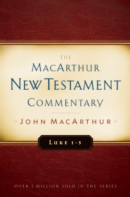 The MacArthur New Testament Commentary: Luke 1-5 Cover