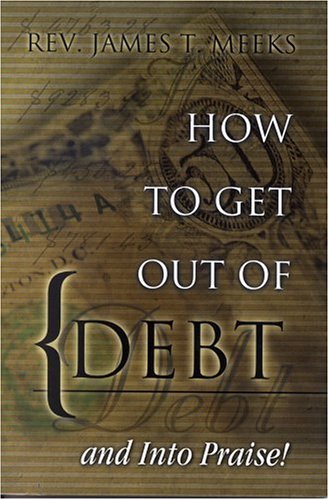 How To Get Out of Debt...And Into Praise Cover
