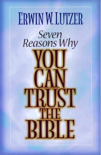 Seven Reasons Why You Can Trust the Bible Cover