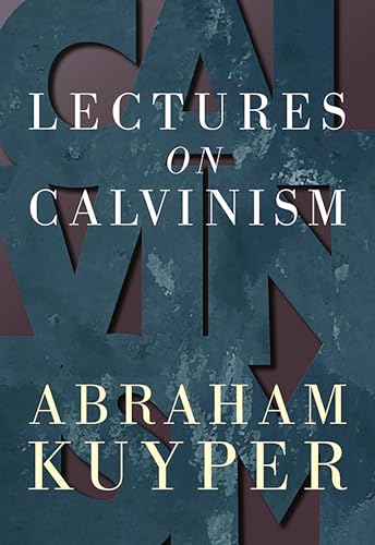 Lectures on Calvinism Cover