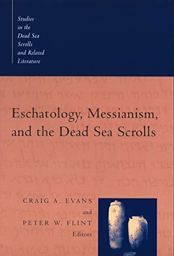 Eschatology, messianism, and the Dead Sea scrolls Cover