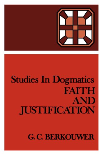 Faith and Justification (Studies in Dogmatics) Cover