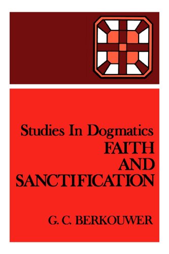 Faith and Sanctification (Studies in Dogmatics) Cover