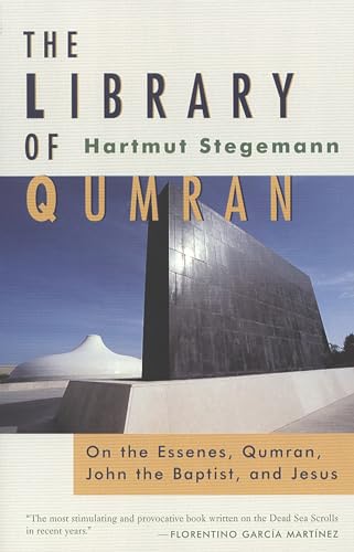 The library of Qumran, on the Essenes, Qumran, John the Baptist, and Jesus Cover