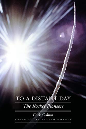 To a Distant Day: The Rocket Pioneers (Outward Odyssey: A People's History of S) Cover