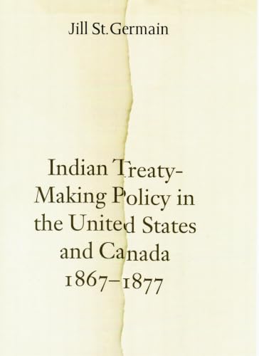 Indian treaty-making policy in the United States and Canada, 1867-1877 Cover