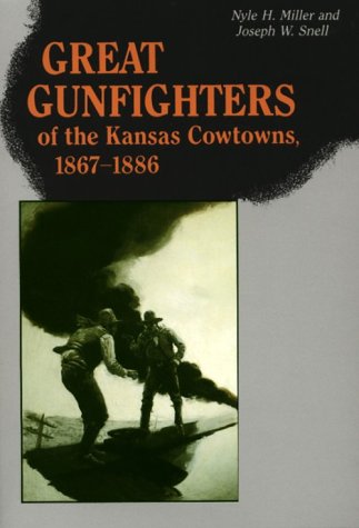 Great gunfighters of the Kansas cowtowns, 1867-1886 Cover