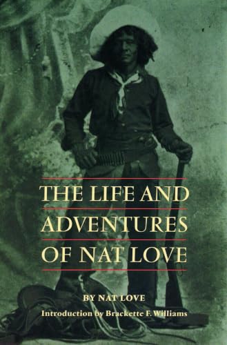 The life and adventures of Nat Love, better known in the cattle country as "Deadwood Dick" Cover