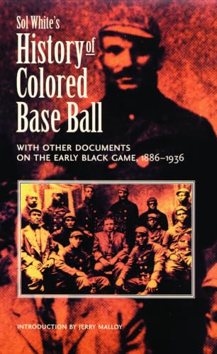 Sol White's history of colored base ball, with other documents on the early Black game, 1886-1936 Cover