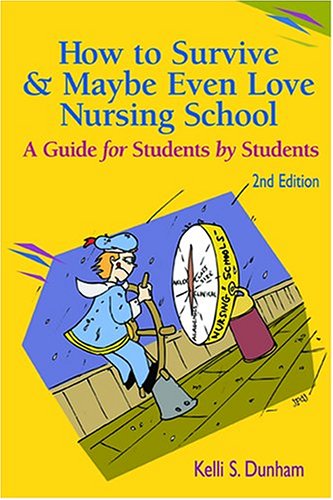 How to Survive and Maybe Even Love Nursing School! Cover