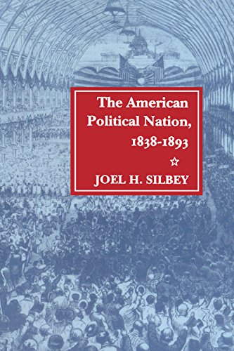 The American Political Nation, 1838-1893 (Stanford Studies in the New Political Hi) Cover