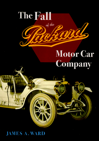 The Fall of the Packard Motor Car Company Cover