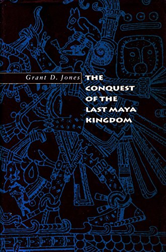 The conquest of the last Maya kingdom Cover