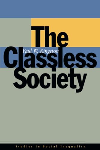 The Classless Society (Studies in Social Inequality) Cover