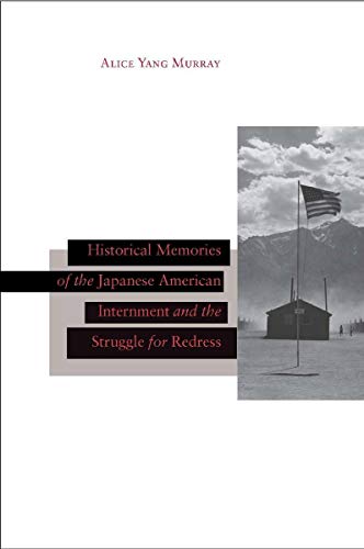 Historical Memories of the Japanese American Internment and the Struggle for Redress (Asian America) Cover