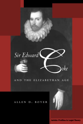 Sir Edward Coke and the Elizabethan Age (Jurists: Profiles in Legal Theory) Cover