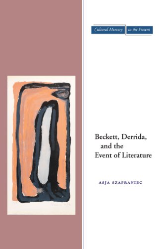 Beckett, Derrida, and the Event of Literature (Cultural Memory in the Present) Cover