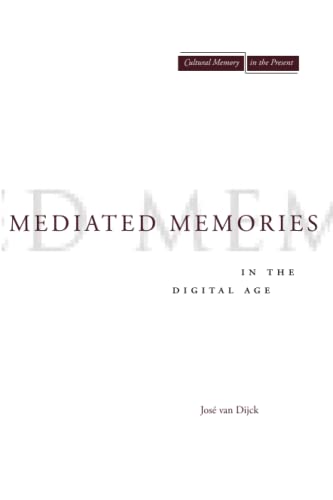 Mediated Memories in the Digital Age (Cultural Memory in the Present) Cover