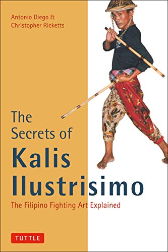 The Secrets of Kalis Ilustrisimo (Tuttle Martial Arts) Cover