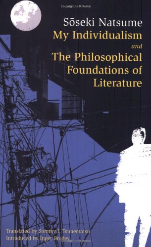 My Individualism And The Philosophical Foundations Of Literature (Classics of Japanese Literature) Cover
