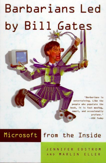 Barbarians Led by Bill Gates: Microsoft From The Inside Cover