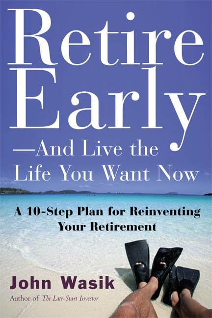Retire early--and live the life you want now Cover