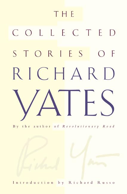 The collected stories of Richard Yates Cover