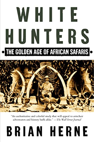 White Hunters:The Golden Age of African Safaris Cover